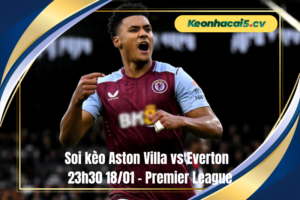 Đội hình dự kiến trước trận Aston Villa vs Everton