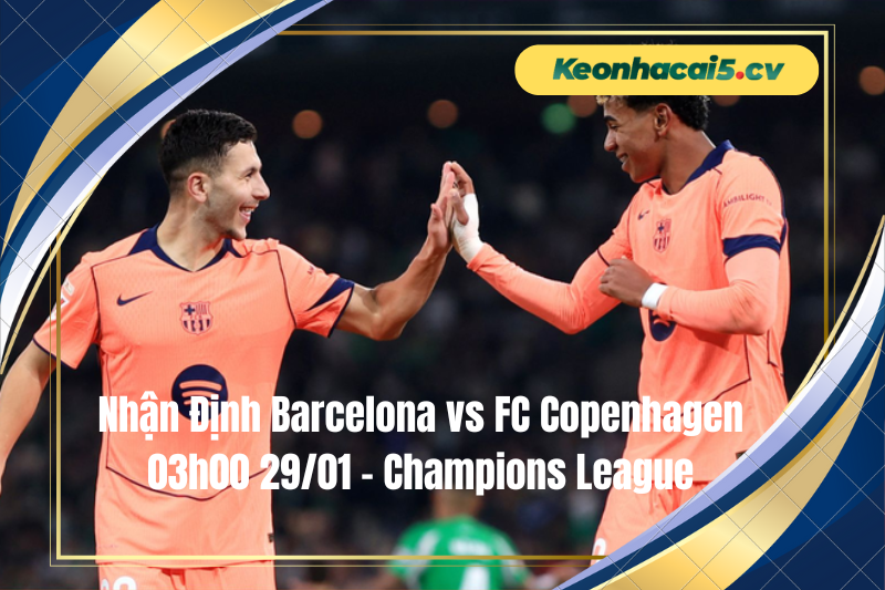 Đội hình dự kiến trước trận Barcelona vs FC Copenhagen