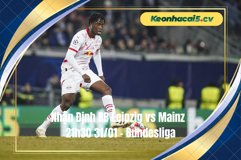 Đội hình dự kiến trước trận RB Leipzig vs Mainz