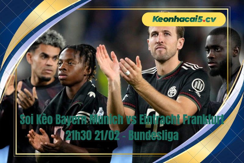 Đội hình dự kiến trước trận Bayern Munich vs Eintracht Frankfurt